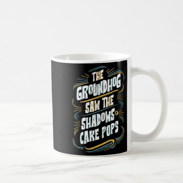 Funny Groundhog Shadow Humor - Shadows Of Cake Pop Kaffeetasse (Rechts)