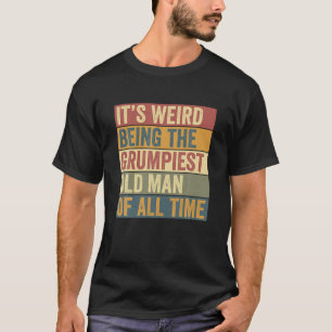 Funny Grumpiest Grumpy Old Man Sprichwort T Shirt