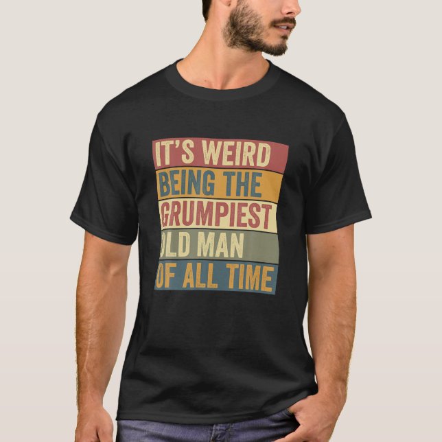 Funny Grumpiest Grumpy Old Man Sprichwort T Shirt (Vorderseite)
