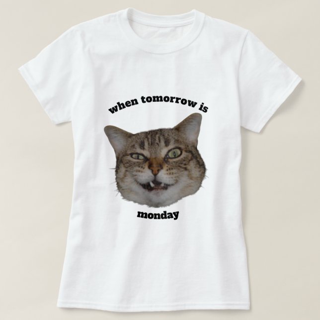Funny Grumpy Cat Custom When Tomorrow’s Monday  T-Shirt (Design vorne)
