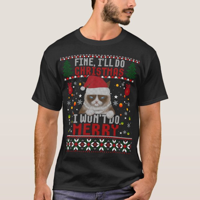 Funny Grumpy Christmas Cat Pun Joke Ugly Xmas Swea T-Shirt (Vorderseite)
