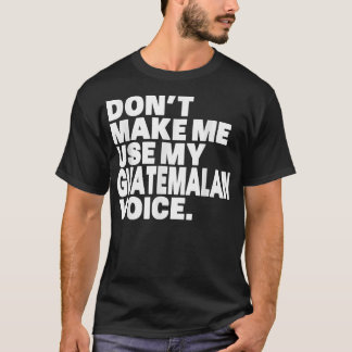 Funny Guatemala, verwende meine guatemaltekische S T-Shirt