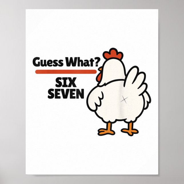 Funny Guess What Chicken 67 Six Seven Meme  Poster (Vorne)