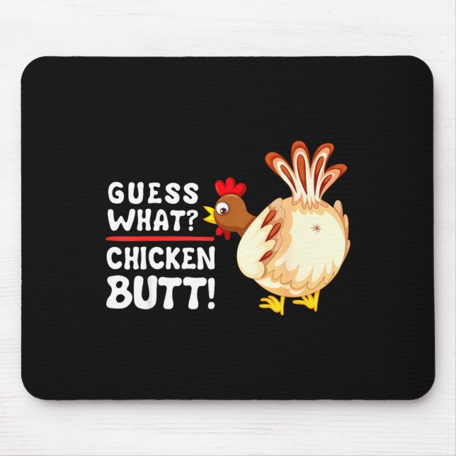 Funny Guess What_ Chicken Butt! Graphic Design  Mousepad (Vorne)