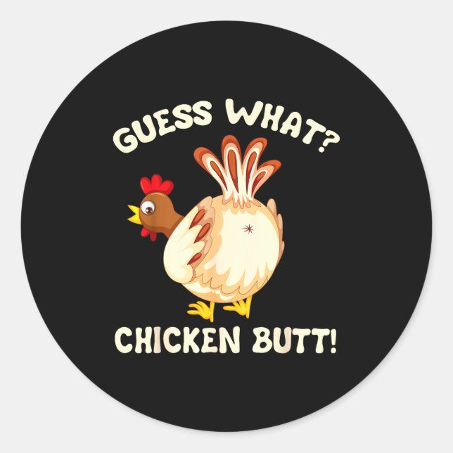 Funny Guess What_ Chicken Butt! Graphic Design  Runder Aufkleber (Vorderseite)