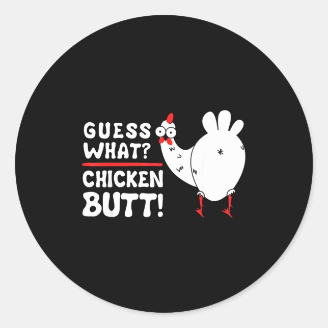 Funny Guess What_ Chicken Butt! Graphic Design  Runder Aufkleber (Vorderseite)
