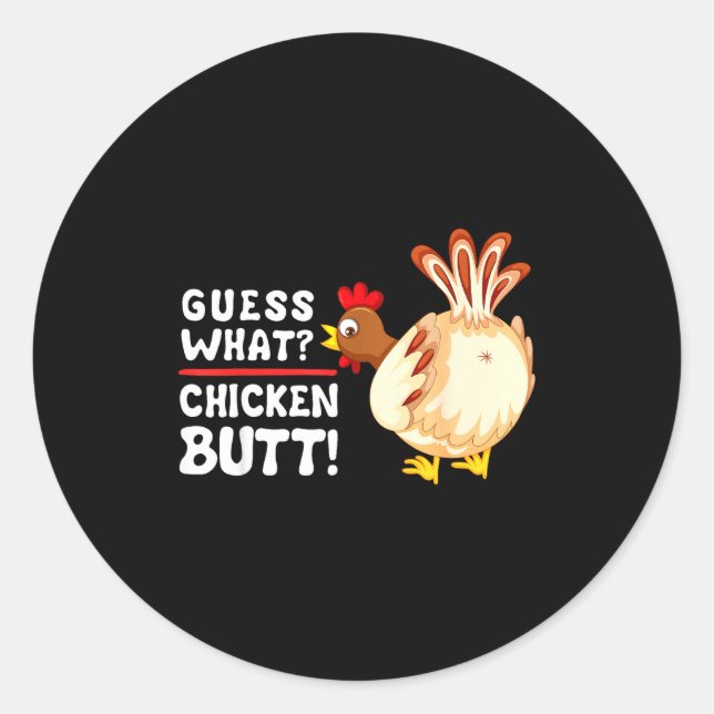 Funny Guess What_ Chicken Butt! Graphic Design  Runder Aufkleber (Vorderseite)