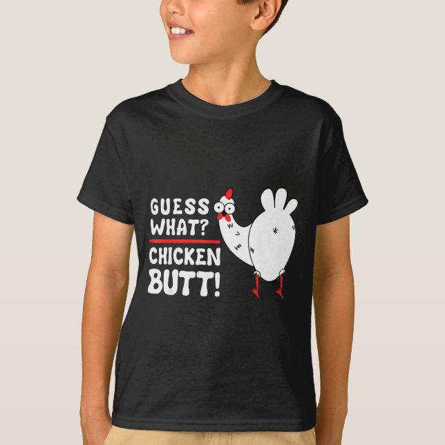 Funny Guess What_ Chicken Butt! Graphic Design  T-Shirt (Vorderseite)
