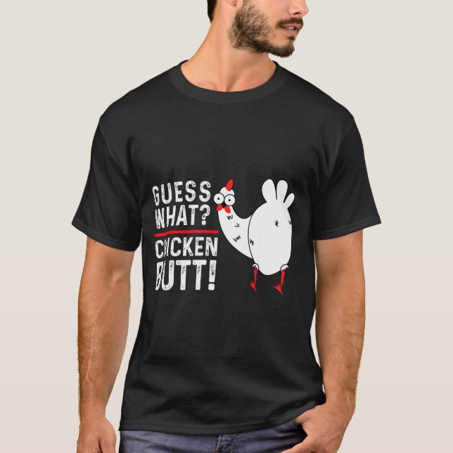 Funny Guess What_ Chicken Butt! Graphic Design  T-Shirt (Vorderseite)