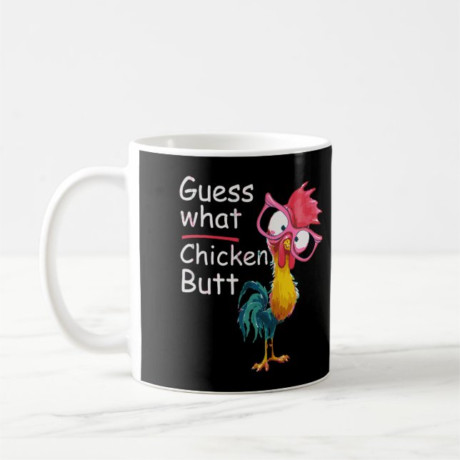Funny Guess What Chicken Hintern Perfekter Spaß Ge Kaffeetasse (Links)