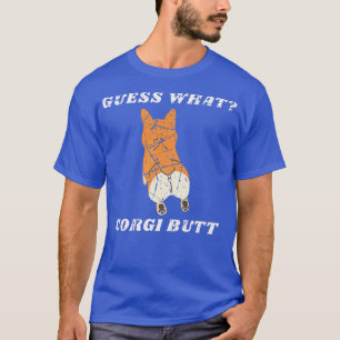 Funny Guess What Corgi Hintern Cool Corgis Puppy L T-Shirt