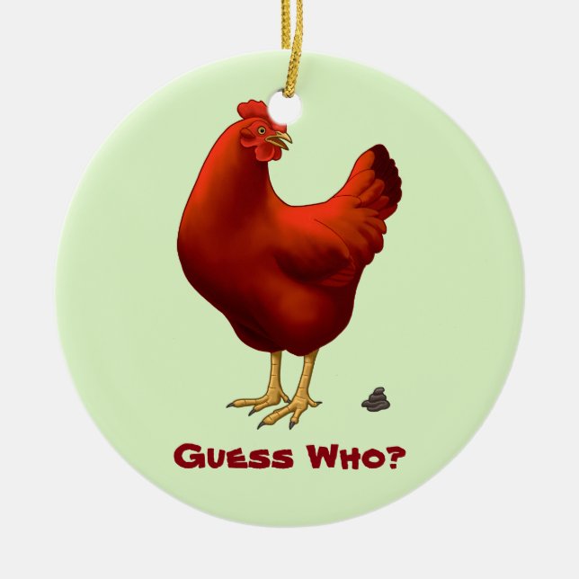 Funny Guess Who Chicken Poo Red Hen Keramikornament (Vorne)