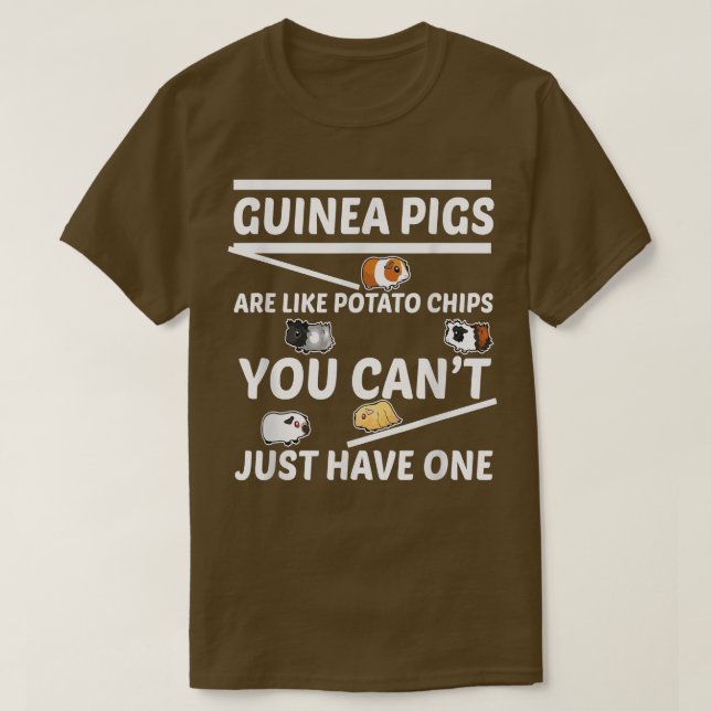 FUNNY GUINEA SCHWEINE SIND WIE POTATO CHIPS Pets A T-Shirt (Design vorne)
