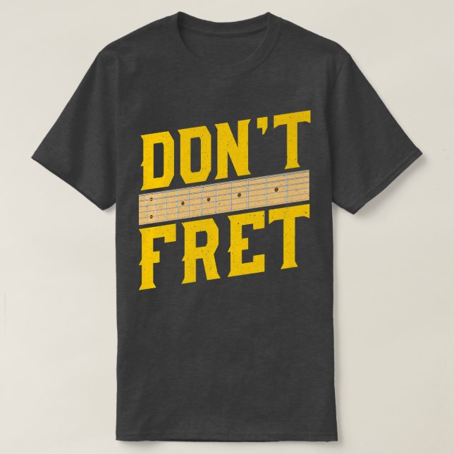 Funny Guitar Don't Fret Vintag Music T-Shirt (Design vorne)