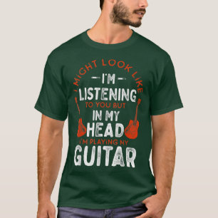 Funny Guitar könnte ich aussehen, als höre ich Vin T-Shirt