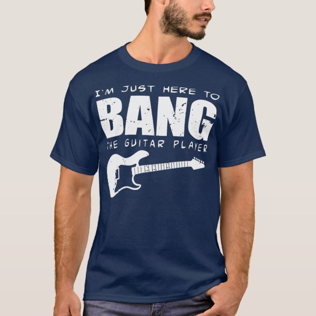 Funny Guitarist Ich bin gerade hier, um Gitarre zu T-Shirt (Vorderseite)