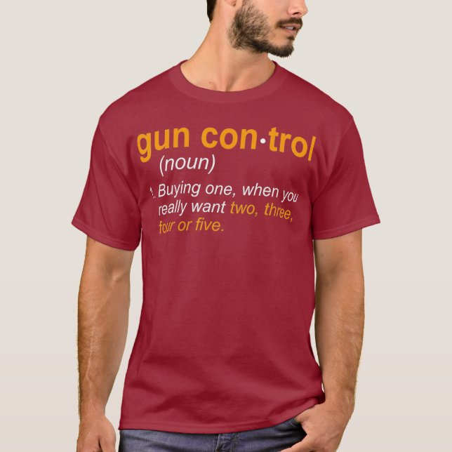 Funny Gun Kontrolle Definition Gun Sprichwort und T-Shirt (Vorderseite)
