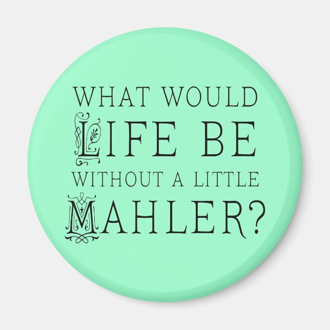 Funny Gustav Mahler Musikquotengeschenk Magnet (Vorne)