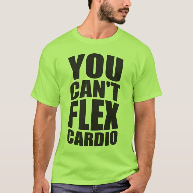 Funny Gym Joke - Flex Cardio T-Shirt (Vorderseite)