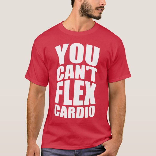 Funny Gym Joke - Flex Cardio T-Shirt (Vorderseite)