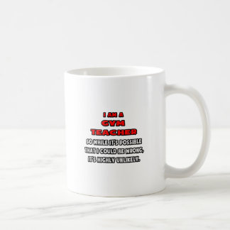 Funny Gym Lehrer .. Sehr unwahrscheinlich Tasse