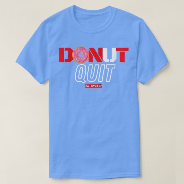 Funny Gym Motivation Workout- Donut Quit- Fitness T-Shirt (Design vorne)