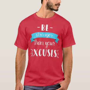 Funny Gym Positives Geschenk, sei stärker als dein T-Shirt
