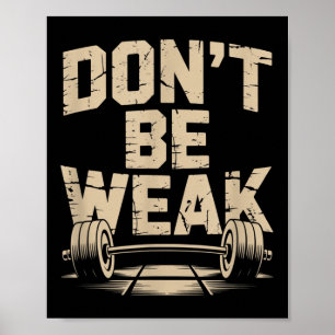 Funny Gym Quotes werden stärker sein nicht schwach Poster