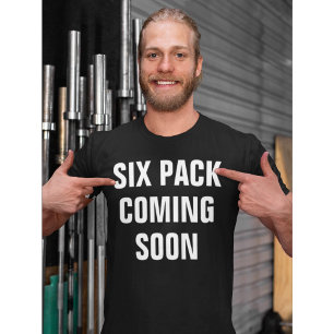 Funny gym Shirt: Six Pack kommt bald T-Shirt