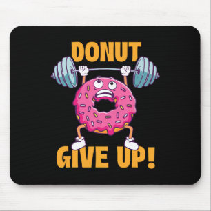Funny Gym Shirts geben auf - Trainingsspielraum ge Mousepad