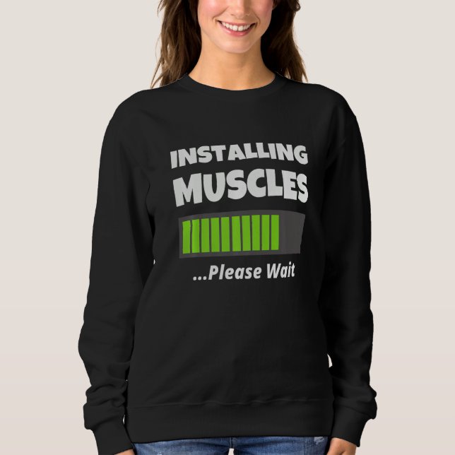 Funny Gym Workout Apparel - Installing Muscles Ple Sweatshirt (Vorderseite)