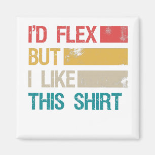 Funny Gym Workout Fitness ich Flex, aber ich mag d Magnet