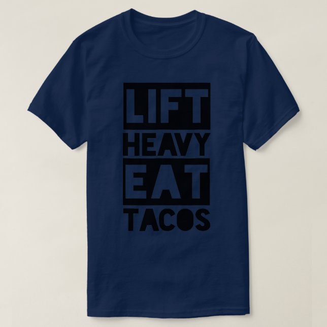 Funny Gym Workout Lift Schweres essen Tacos Weight T-Shirt (Design vorne)