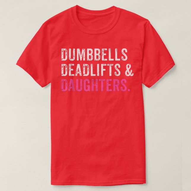 Funny Gym Workout Vater Dumbells Deadlifts Dau T-Shirt (Design vorne)