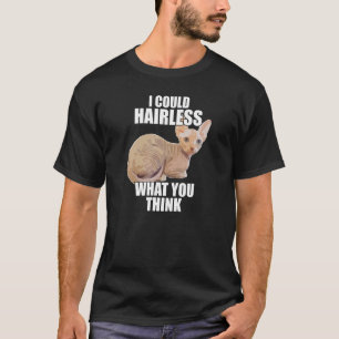 Funny Haairless Cat Sphynx Cat Pun Meme Geschenk f T-Shirt
