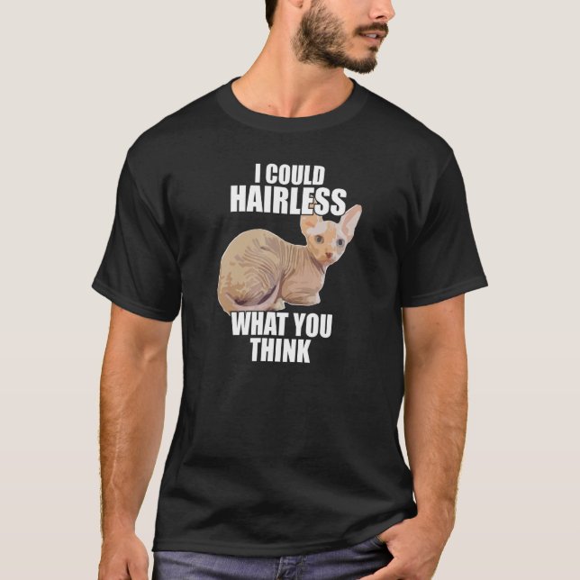 Funny Haairless Cat Sphynx Cat Pun Meme Geschenk f T-Shirt (Vorderseite)