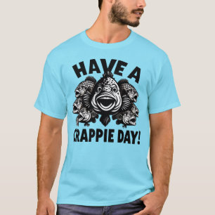 Funny haben Crappie Day Fischen T-Shirt
