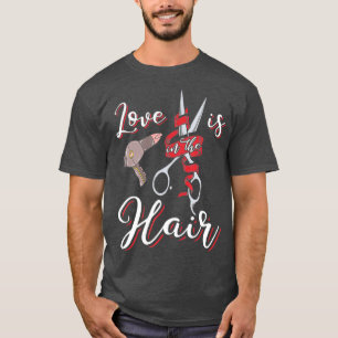 Funny Hairable Love is in the Hair Humor T-Shirt