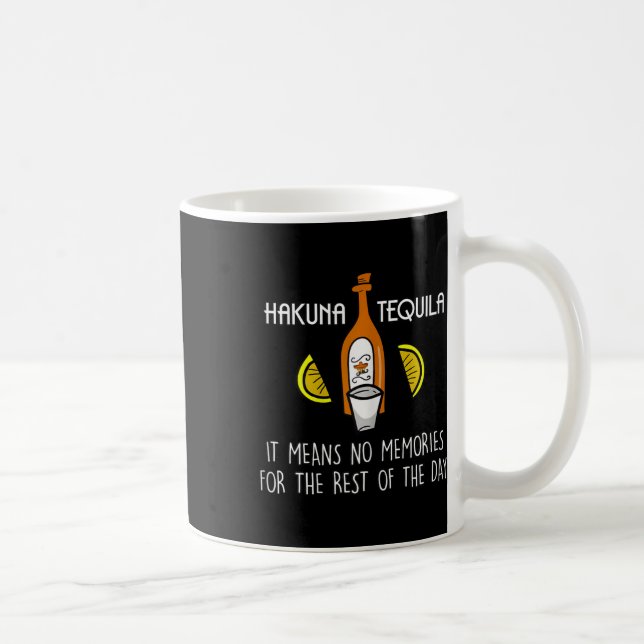 Funny Hakuna Tequila Lover Cinco De Mayo Gift Kaffeetasse (Rechts)