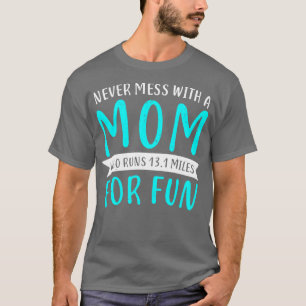 Funny Half Marathon 131 Meilen Mama Muttergeschenk T-Shirt