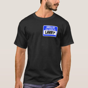 Funny Hallo, mein Name ist Larry auf Nametag Intro T-Shirt