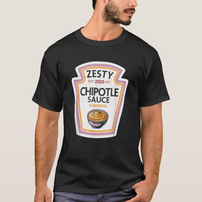 funny halloween 2025 Gift Zesty Chipotle Sauce DIY T-Shirt (Vorderseite)