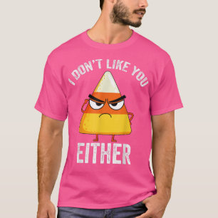 Funny Halloween Angry Candy Corn, ich mag dich nic T-Shirt