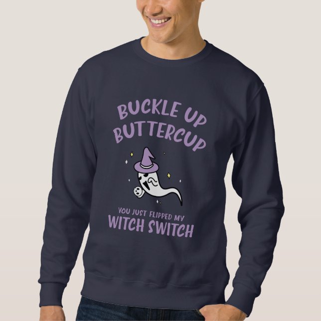 Funny Halloween Buckle Up Buttercup Hexenschalter Sweatshirt (Vorderseite)