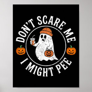 Funny Halloween Don't e Me Ich könnte pinkeln Schw Poster
