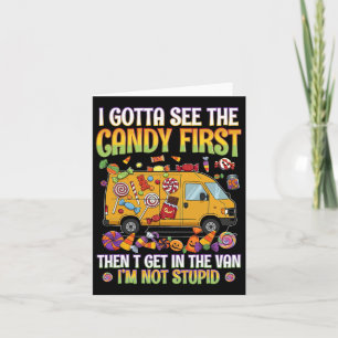 Funny Halloween I Gotta See Candy Spaßes Sprichwor Karte