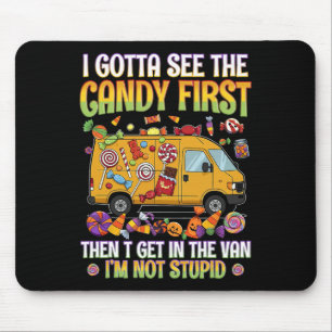 Funny Halloween I Gotta See Candy Spaßes Sprichwor Mousepad