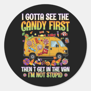 Funny Halloween I Gotta See Candy Spaßes Sprichwor Runder Aufkleber