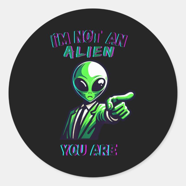 Funny Halloween I'm Not An Alien, You Are  Runder Aufkleber (Vorderseite)