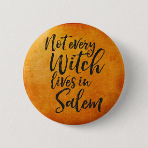 Funny Halloween   Nicht jede Hexe lebt in Salem Button